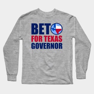 Beto for Texas Governor Long Sleeve T-Shirt